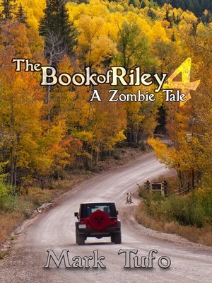 cover image of The Book of Riley ~ a Zombie Tale Pt. 4